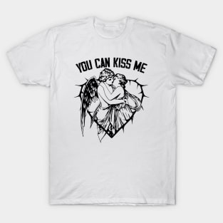 You can kiss me T-Shirt